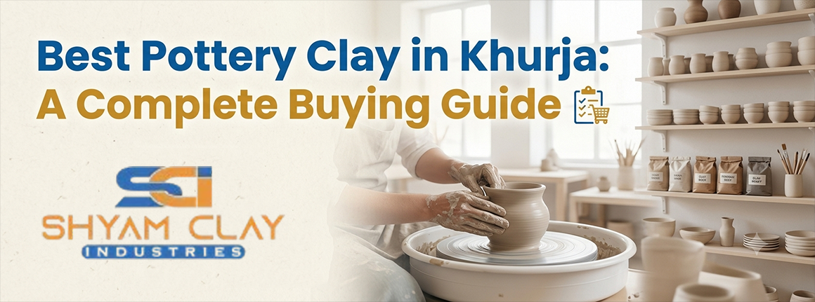 Best Pottery Clay in Khurja